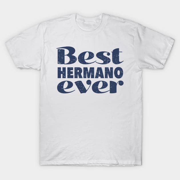 Best hermano ever - blue design T-Shirt by verde